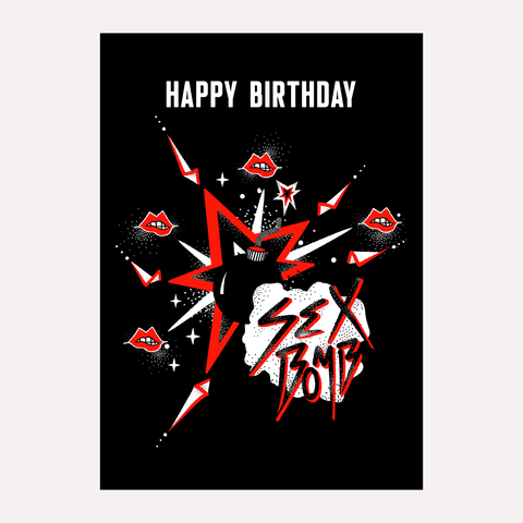 Happy Birthday, Sex Bomb! - Cute, sexy and a whole lot of fun. A6 Birthday Card. Black
