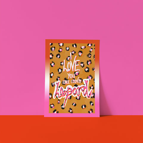 I LOVE YOU LIKE I LOVE LEOPARD - NATURAL