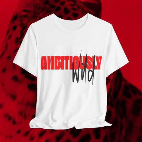 Ambitiously Wild - Graphic Text T-Shirt. UK