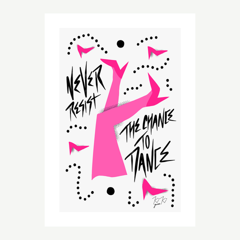 Never Resist The Chance To Dance - A4 Illustrated Graphic Print. PINK