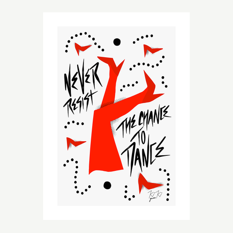 Never Resist The Chance To Dance - llustrated Graphic Print. RED