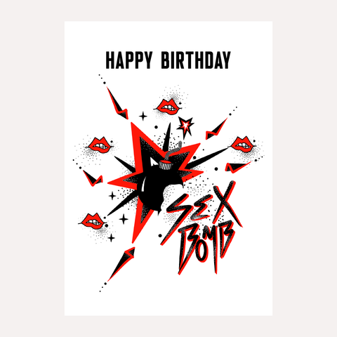 Happy BIrthday, Sex Bomb! - Cute, sexy and a whole lot of fun. A6 Birthday Card. (white_