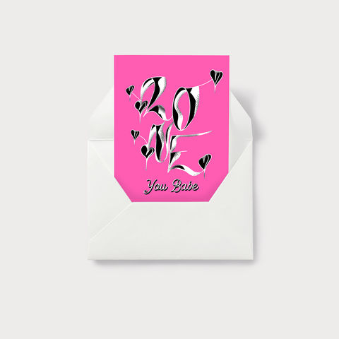 LOVE You Babe! Valentine's / Anniversary - A6 Greeting card. PINK
